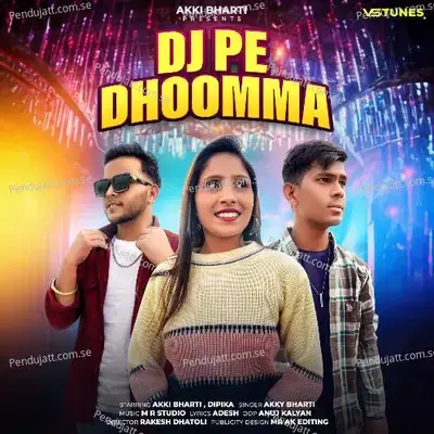 Dj Pe Dhoomma - Akky Bharti album cover 