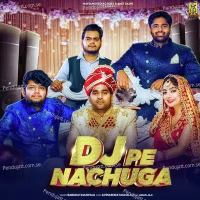 Dj Pe Nachuga - Babu Datauli Wala album cover 