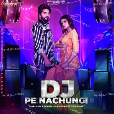 Dj Pe Nachungi - Ruchika Jangid album cover 
