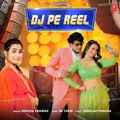 Dj Pe Reel - Renuka Panwar album cover 