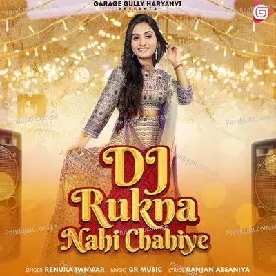 Dj Rukna Nahi Chahiye - Renuka Panwar album cover 