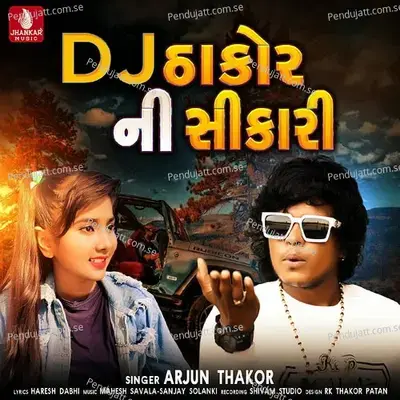 Dj Thakor Ni Shikari - Arjun Thakor album cover 
