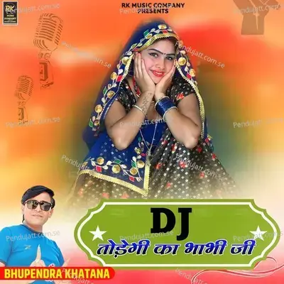 Dj Todegi Ka Bhabhi Ji - Bhupendra Khatana album cover 