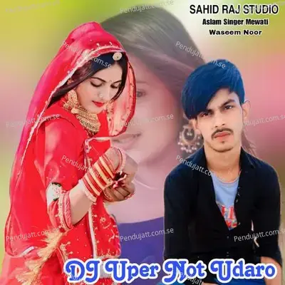 Dj Uper Not Udaro - Sahid Raj Studio album cover 