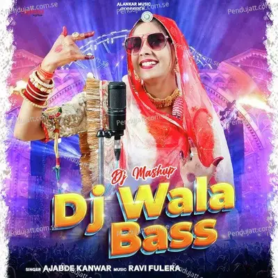 Dj Wala Bass - Ajabde Kanwar album cover 