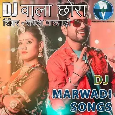 Dj Wala Chhora - Rakesh Marwadi album cover 