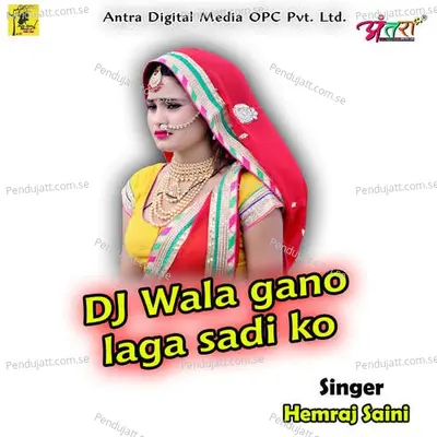 Dj Wala Gano Laga Sadi Ko - Hemraj Saini album cover 