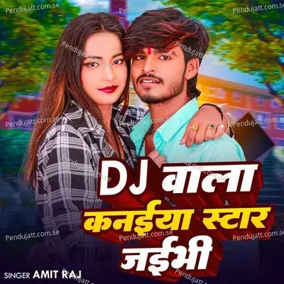 Dj Wala Kaniya Star Ban Jaibhi - Amitraj album cover 