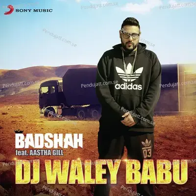 Dj Waley Babu - Badshah