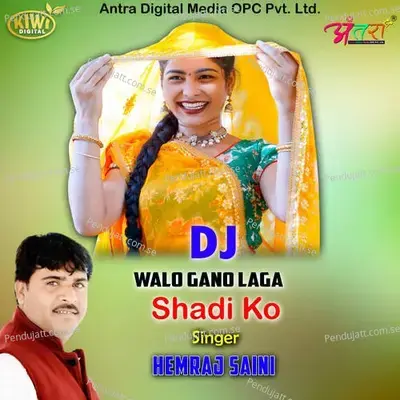 Dj Walo Gano Laga Shadi Ko - Hemraj Saini album cover 