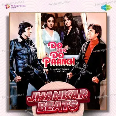 Do Aur Do Paanch - Jhankar Beats - DJ Harshit Shah