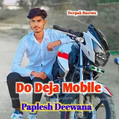 Do Deja Mobile - Paplesh deewana