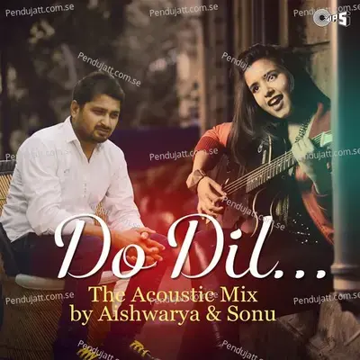 Do Dil   The Acoustic Mix - Aishwarya Majmudar album cover 