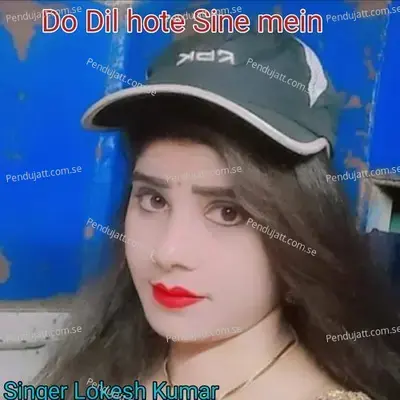 Do Dil Hote Sine Mein - Lokesh Kumar album cover 