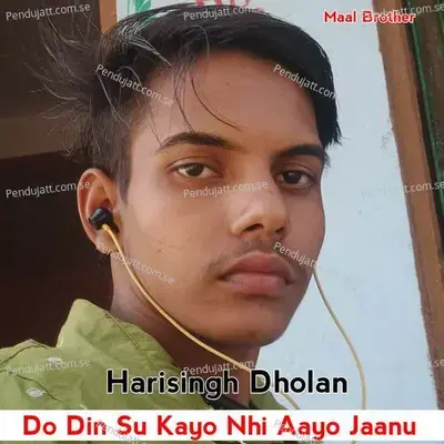 Do Din Su Kayo Nhi Aayo Jaanu - Ravi Gurjar Torda