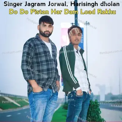 Do Do Pistan Har Dam Load Rakhu - Jagram Jorwal