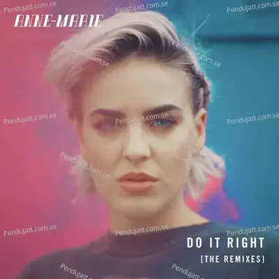 Do It Right  Remixes  - Anne-Marie cover album