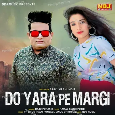 Do Yara Pe Margi - Raju Punjabi album cover 