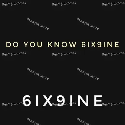 Do You Know 6Ix9Ine - Jyotish Kumar album cover 