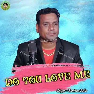 Do You Love Me - Santanu Sahu album cover 