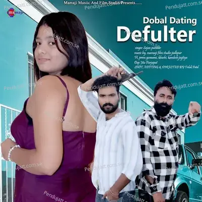 Dobal Dating Defulter - Sajan Panwar album cover 