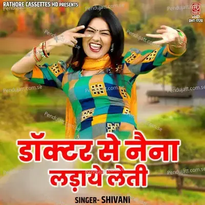 Doctor Se Naina Ladaye Leti - Vijay Singh