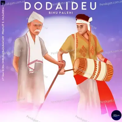 Dodaideu Bihu Palehi - Uttam Bora album cover 