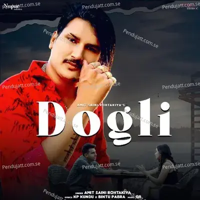 Dogli - Amit Saini Rohtakiya album cover 