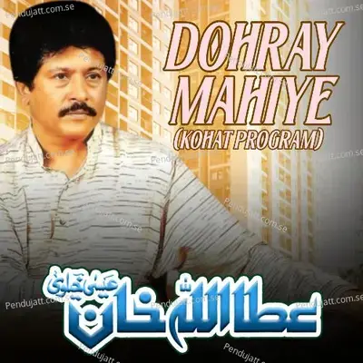 Dohray Mahiye - Attaullah Khan Esakhelvi album cover 