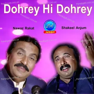 Dohrey Hi Dohrey - Nawaz Rakat album cover 