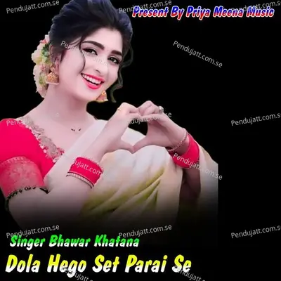 Dola Hego Set Parai Se - Bhawar Khatana album cover 