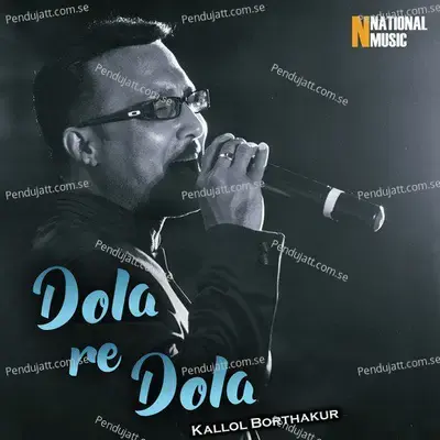 Dola Re Dola - Kallol Borthakur album cover 