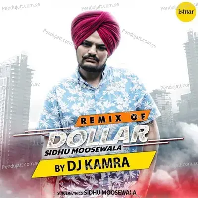 Dollar  Remix  - Sidhu Moosewala