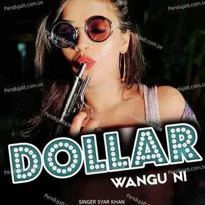 Dollar Wangu Ni - sayar khan album cover 