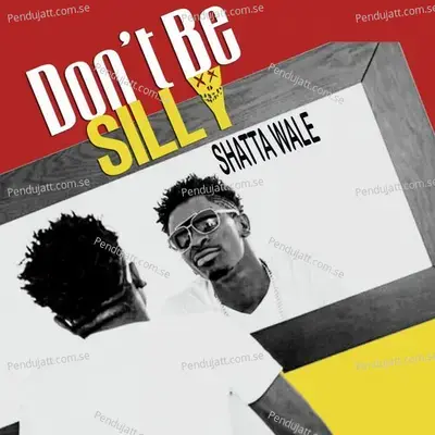 Don  039 T Be Silly - Shatta Wale album cover 