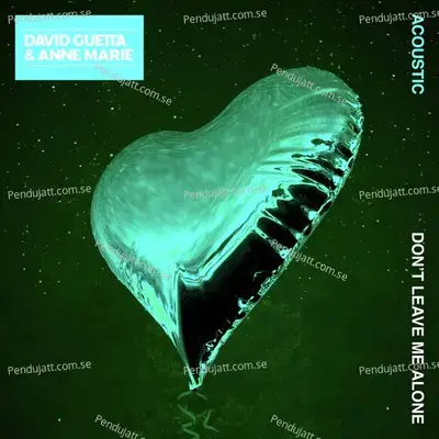 Don  039 T Leave Me Alone  Feat  Anne-Marie   Acoustic  - David Guetta cover album