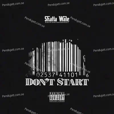 Don  039 T Start - Shatta Wale album cover 