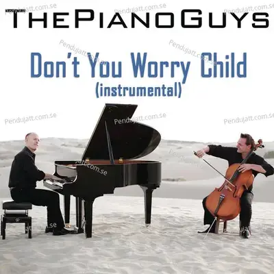 Don  039 T You Worry Child mp3 song