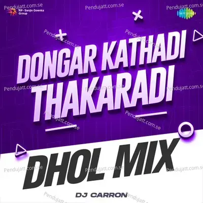 Dongar Kathadi Thakaradi - Dhol Mix - DJ Carron album cover 