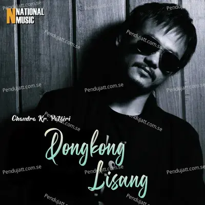 Dongkong Lisang - Chandra Kr. Patgiri album cover 
