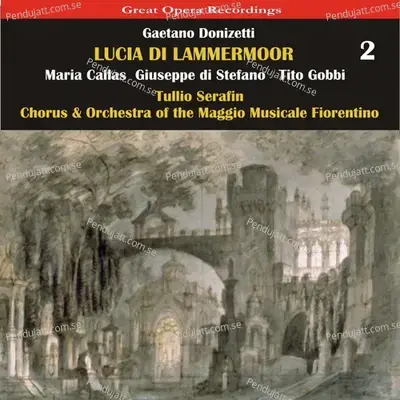 Lucia Di Lammermoor: Act Ii, Scene 1 - &Quot;...Lucia Fra Poco A Te Verrà&Quot; - Maria Callas album cover 