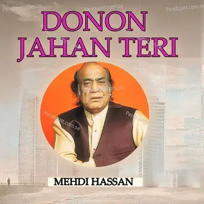 Donon Jahan Teri - Mehdi Hassan cover album