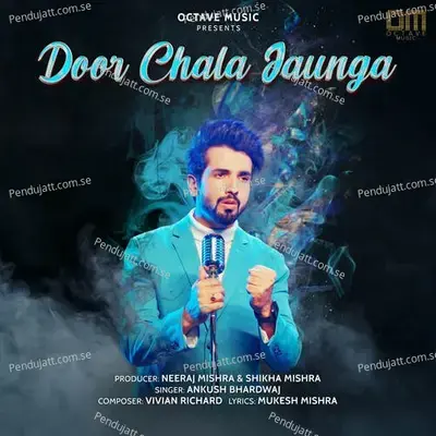 Door Chala Jaunga - Ankush Bhardwaj album cover 