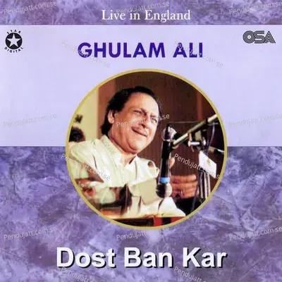 Dost Ban Kar - Ghulam Ali cover album