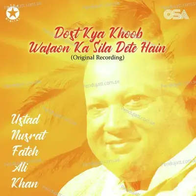 Dost Kya Khoob Wafaon Ka Sila Dete Hain - Nusrat Fateh Ali Khan album cover 