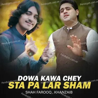 Dowa Kawa Chey Sta Pa Lar Sham - Shah Farooq