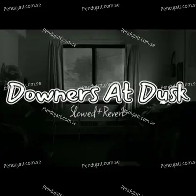 Downers At Dusk - Yours Truly Melvin album cover 