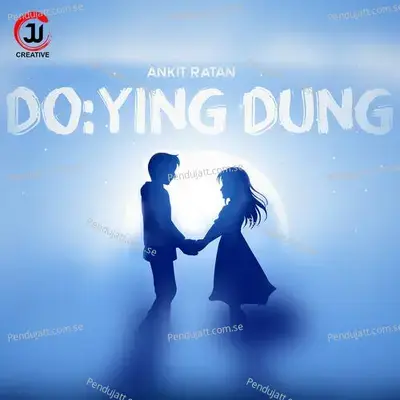 Doying Dung - Ankit Ratan album cover 