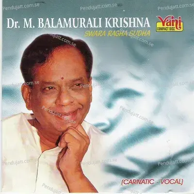 Dr m bala Murali Krishna Swara Raga Sudha - Dr. M. Balamuralikrishna cover album