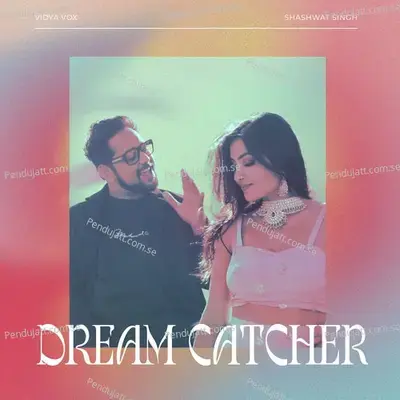 Dream Catcher - Shashwat Singh album cover 